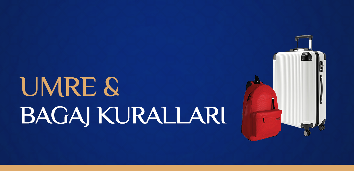 Umre Turları ve Bagaj Kuralları